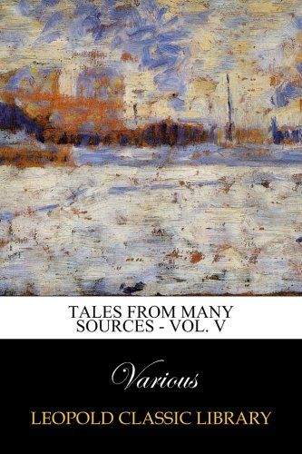 Tales from Many Sources - Vol. V