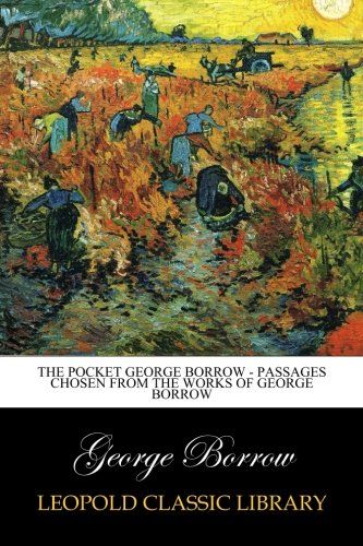 The Pocket George Borrow - Passages chosen from the works of George Borrow
