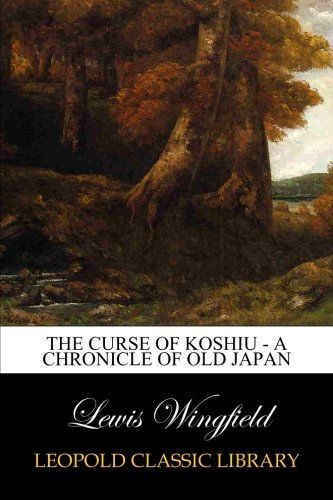 The Curse of Koshiu - A Chronicle of Old Japan
