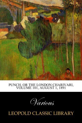 Punch, or the London Charivari, Volume 101, August 1, 1891