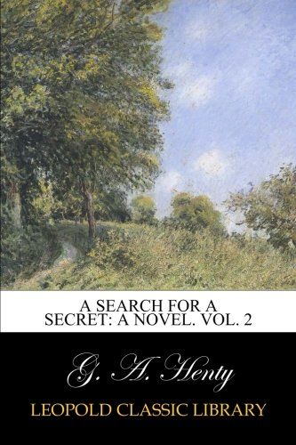 A Search For A Secret: A Novel. Vol. 2