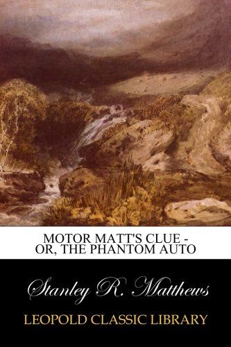 Motor Matt's Clue - or, The Phantom Auto