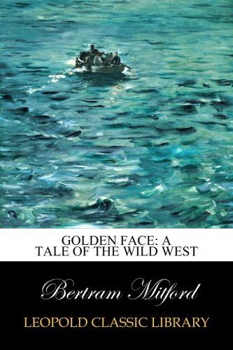 Golden Face: A Tale of the Wild West