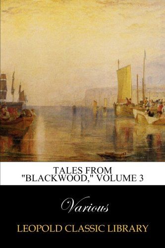 Tales from "Blackwood," Volume 3