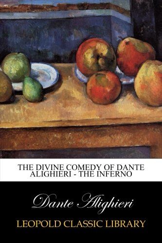 The Divine Comedy of Dante Alighieri - The Inferno