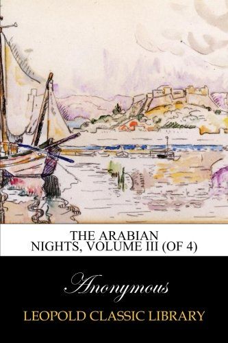 The Arabian Nights, Volume III (of 4)