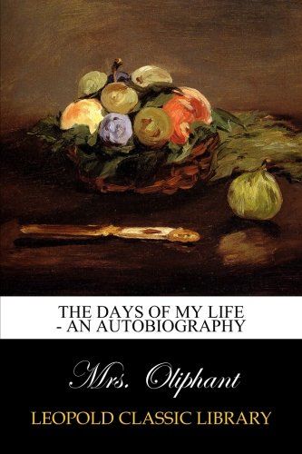 The Days of My Life - An Autobiography