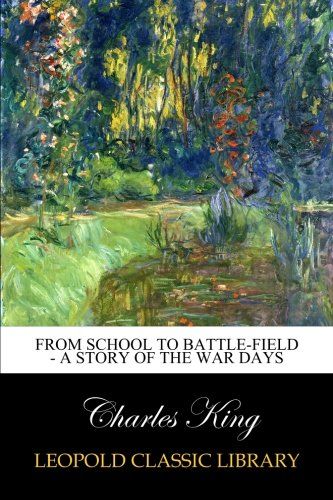 From School to Battle-field - A Story of the War Days