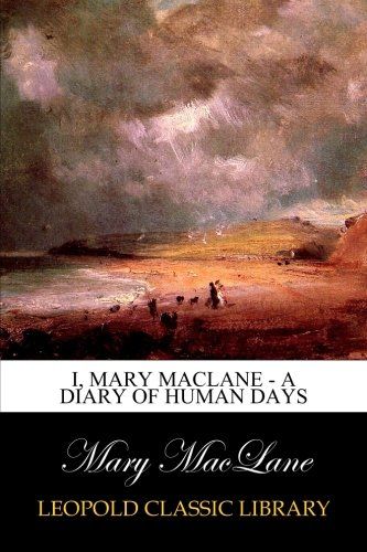I, Mary MacLane - A Diary of Human Days