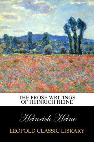 The Prose Writings of Heinrich Heine