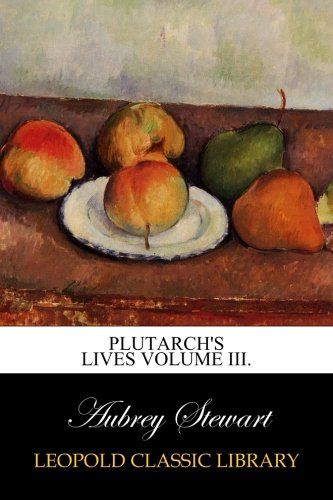 Plutarch's Lives Volume III.