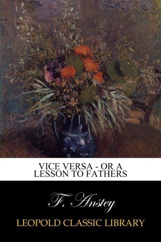 Vice Versa - or A Lesson to Fathers