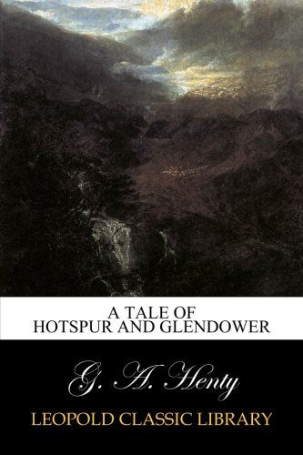 A Tale of Hotspur and Glendower