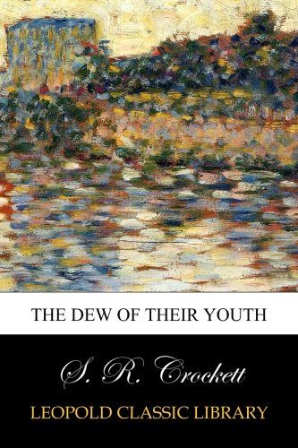 The Dew of Their Youth
