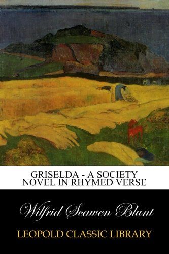 Griselda - a society novel in rhymed verse