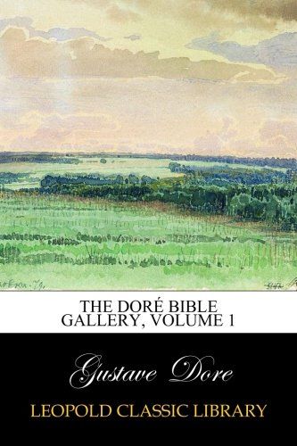 The Doré Bible Gallery, Volume 1
