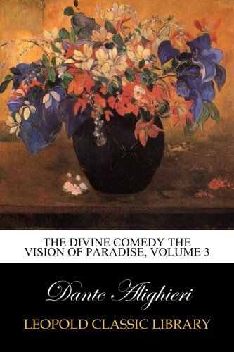 The Divine Comedy The Vision of Paradise, Volume 3