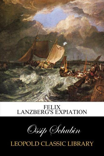 Felix Lanzberg's Expiation