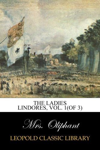 The Ladies Lindores, Vol. 1(of 3)