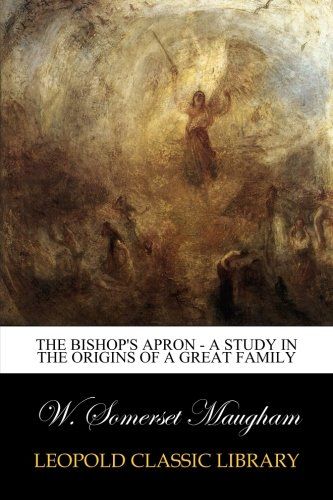 The Bishop's Apron - A study in the origins of a great family