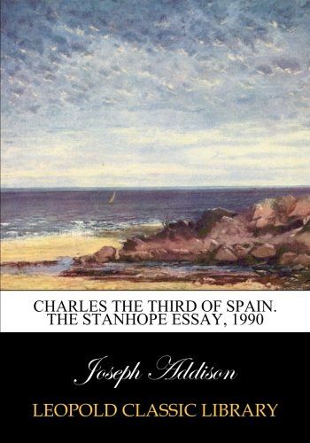 Charles the Third of Spain. The stanhope essay, 1990