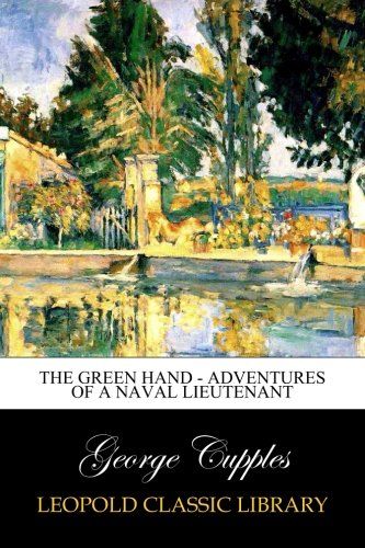The Green Hand - Adventures of a Naval Lieutenant