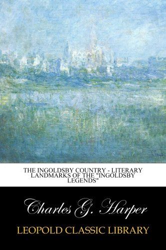 The Ingoldsby Country - Literary Landmarks of the "Ingoldsby Legends"
