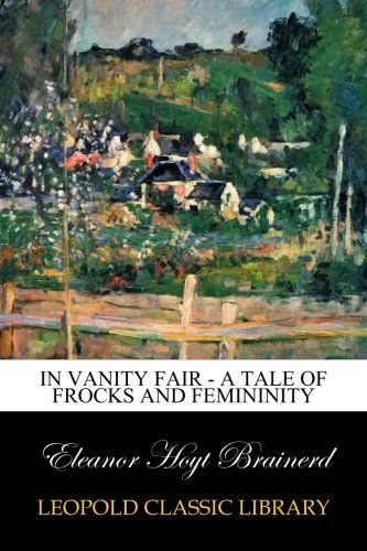 In Vanity Fair - A Tale of Frocks and Femininity