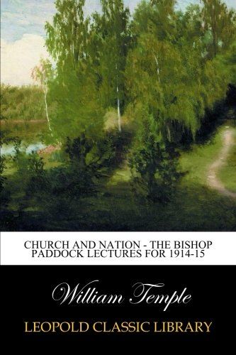 Church and Nation - The Bishop Paddock Lectures for 1914-15