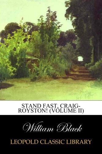 Stand Fast, Craig-Royston! (Volume II)