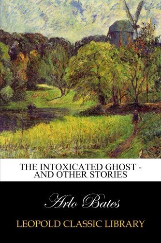 The Intoxicated Ghost - and other stories