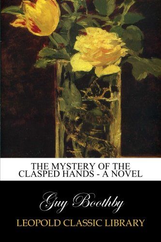 The Mystery of the Clasped Hands - A Novel