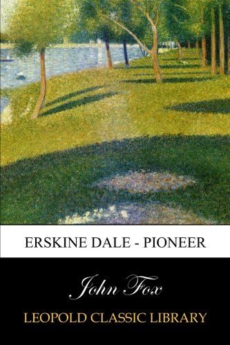 Erskine Dale - Pioneer