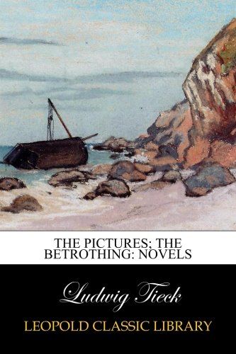 The Pictures; The Betrothing: Novels