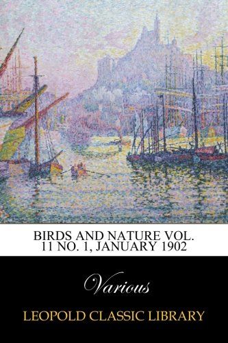Birds and Nature Vol. 11 No. 1, January 1902