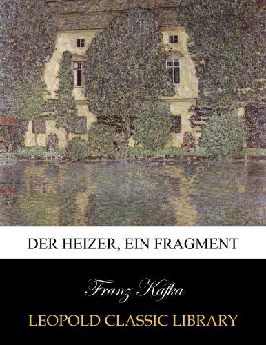 Der Heizer, ein Fragment (German Edition)