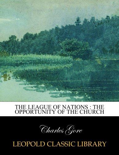 The league of nations : the opportunity of the church