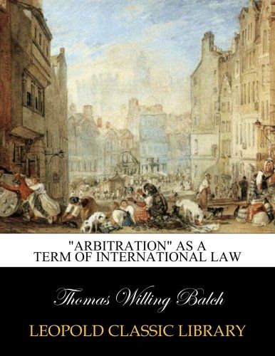 "Arbitration" as a term of international law