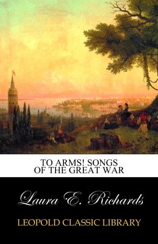 To arms! Songs of the great war