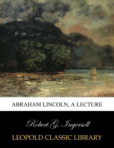 Abraham Lincoln, a lecture