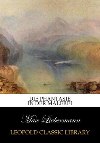 Die Phantasie in der Malerei (German Edition)