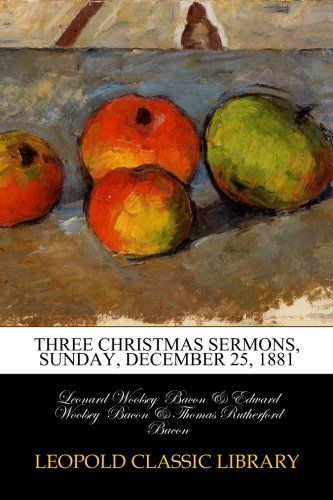 Three Christmas sermons, Sunday, December 25, 1881