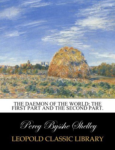 The daemon of the world; the first part and the second part.