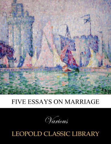 Five essays on marriage