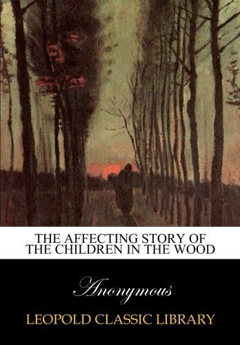 The affecting story of the children in the wood