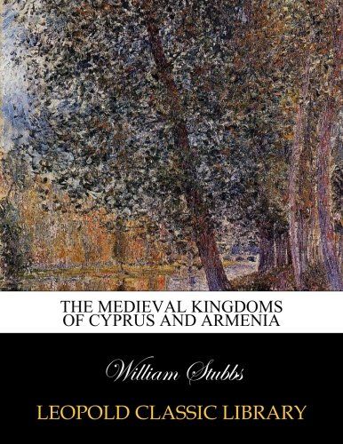 The medieval kingdoms of Cyprus and Armenia