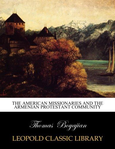 The American missionaries and the Armenian Protestant community