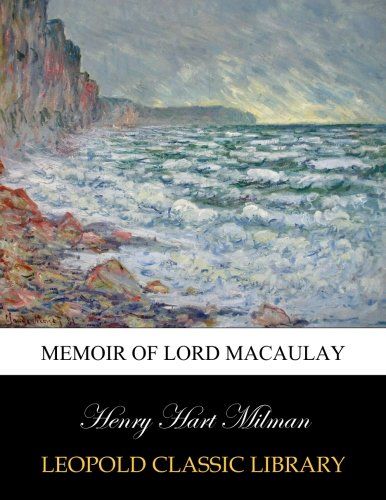 Memoir of Lord Macaulay