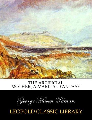The artificial mother, a marital fantasy