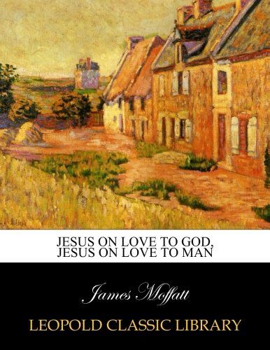 Jesus on Love to God, Jesus on Love to Man